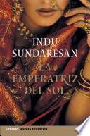libro La Emperatriz Del Sol (trilogía Taj Mahal 2)