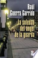 libro La Soledad Del ángel De La Guarda