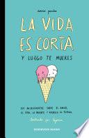 libro La Vida Es Corta Y Luego Te Mueres