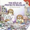 Little Critter: Just A School Project (spanish Edition)