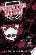 Monster High 4. ¡más Muertos Que Nunca!