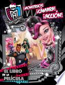 libro Monster High. ¡monstruos, Cámara, Acción! El Libro De La Película