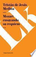 libro Mozart Ensayando Su Requiem