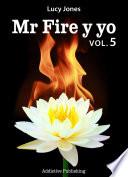 libro Mr Fire Y Yo – Volumen 5