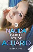 Nacida Bajo El Sol De Acuario (versión Española) (serie Nacidas 2)