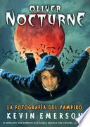 Oliver Nocturne: La Fotografía Del Vampiro