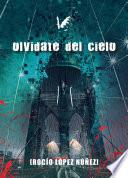 libro Olvídate Del Cielo
