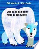 libro Oso Polar, Oso Polar, Que Es Ese Ruido/polar Bear, Polar Bear, What Do