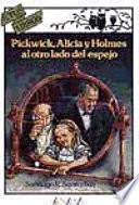 libro Pickwick, Alicia Y Holmes Al Otro Lado Del Espejo