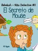 libro Rebekah   Niña Detective #11: El Secreto De Mouse