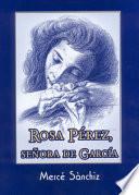 Rosa Pérez, Señora De García