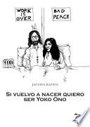 Si Vuelvo A Nacer Quiero Ser Yoko Ono