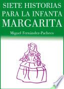 Siete Historias Para La Infanta Margarita