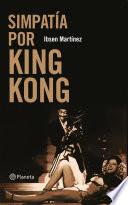 libro Simpatía Por King Kong
