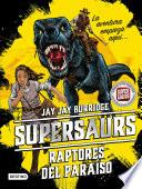 libro Supersaurs 1. Raptores Del Paraíso