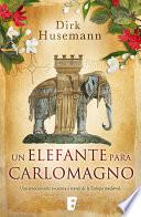 Un Elefante Para Carlomagno