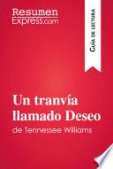 libro Un Tranvía Llamado Deseo De Tennessee Williams (guía De Lectura)