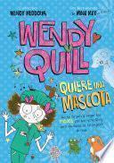 Wendy Quill Quiere Una Mascota (wendy Quill 2)