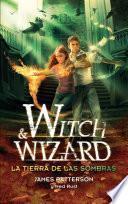 libro Witch And Wizard 2. La Tierra De Las Sombras