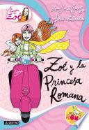 Zoé Y La Princesa Romana