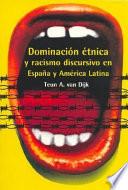 libro Dominación étnica Y Racismo Discursivo En España Y América Latina