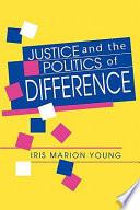 Justice And The Politics Of Difference