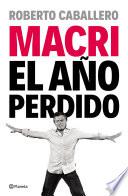 libro Macri, El Año Perdido