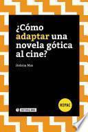 libro ¿cómo Adaptar Una Novela Gótica Al Cine?