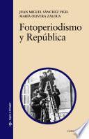 libro Fotoperiodismo Y República