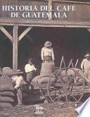 libro Historia Del Café De Guatemala