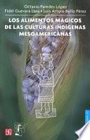 libro Los Alimentos Mágicos De Las Culturas Indígenas Mesoamericanas