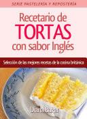 Recetario De Tortas Y Pasteles Con Sabor Inglés