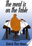 libro The Meal Is On The Table