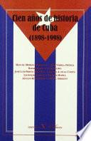 100 Años De Historia De Cuba, 1898 1998