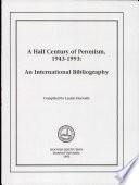 A Half Century Of Peronism, 1943–1993: An International Bibliography