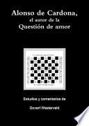 Alonso De Cardona, El Autor De La Questión De Amor