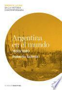 Argentina En El Mundo (1830 1880)
