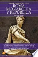 Breve Historia De Roma I. Monarqu¡a Y Rep£blica.