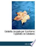 libro Cataluapa Juzgada Por Escritores Espaapoles No Catalanes