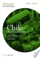 Chile. Mirando Hacia Dentro. Tomo 4 (1930 1960)
