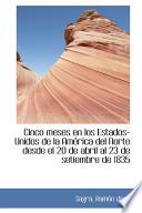 Cinco Meses En Los Estados Unidos De La America Del Norte Desde El 20 De Abril Al 23 De Setiembre De