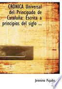 Cronica Universal Del Principado De Cataluapa: Escrita A Principios Del Siglo ... (large Print Edition)