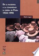 De La Hacienda A La Comunidad: La Sierra De Piura 1934 1990