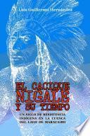 libro El Cacique Nigale Y Su Tiempo