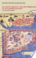 libro El Fuego Griego Y Su Contribución Al Poder Bizantino