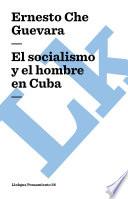 libro El Socialismo Y El Hombre En Cuba