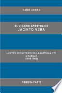 libro El Vicario Apostolico Jacinto Vera, Lustro Definitorio En La Historia Del Uruguay (1859 1863), Primera Parte