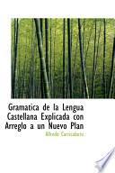 libro Gramatica De La Lengua Castellana Explicada Con Arreglo A Un Nuevo Plan
