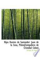 libro Hijos Ilustres De Santander: Juan De La Cosa, Piloto(compaapero De Crista3bal Colon) (large Print Edition)