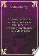 libro Historia De La Vida Militar Y Politica De Don Francisco Serrano Y Domínguez, Duque De La Torre